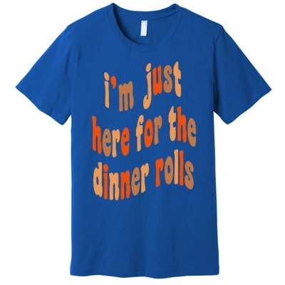 I'm Just Here For The Dinner Rolls Retro Thanksgiving Bread Premium T-Shirt