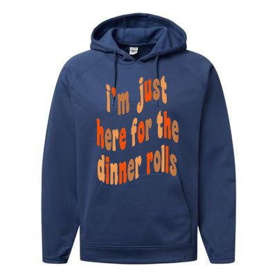 I'm Just Here For The Dinner Rolls Retro Thanksgiving Bread Performance Fleece Hoodie