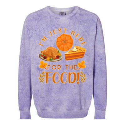 Im Just Here For The Food Turkey Day Funny Thanksgiving Gift Colorblast Crewneck Sweatshirt