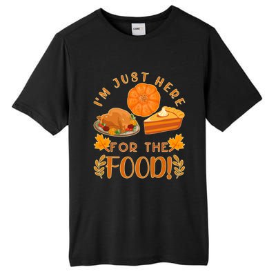 Im Just Here For The Food Turkey Day Funny Thanksgiving Gift Tall Fusion ChromaSoft Performance T-Shirt