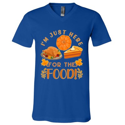 Im Just Here For The Food Turkey Day Funny Thanksgiving Gift V-Neck T-Shirt