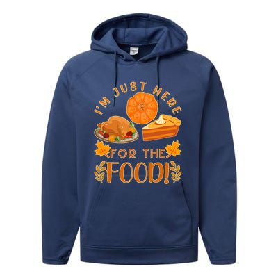 Im Just Here For The Food Turkey Day Funny Thanksgiving Gift Performance Fleece Hoodie