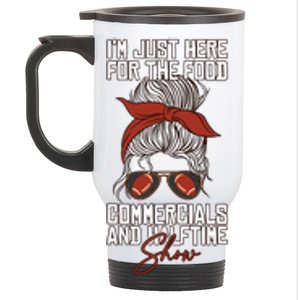 Im Just Here For The Food Commercials And Halftime Show Gift Stainless Steel Travel Mug