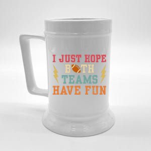 I Just Hope Both Teams Have Fun Or Funny Football Cool Gift Beer Stein