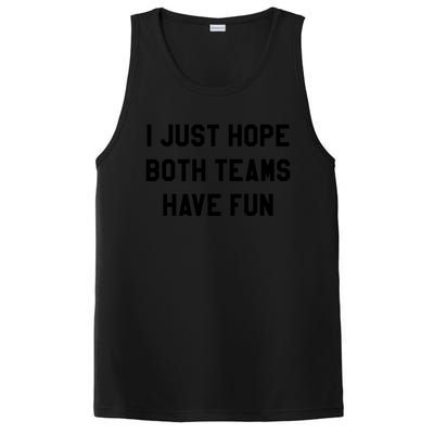 I Just Hope Both Teams Have Fun S For Men,Women, PosiCharge Competitor Tank