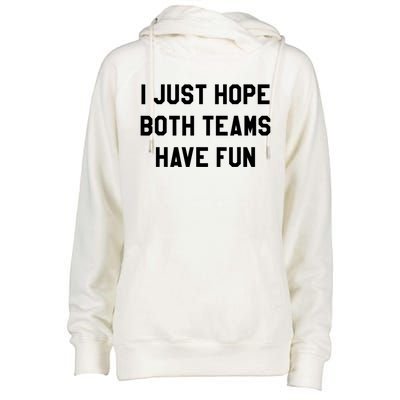 I Just Hope Both Teams Have Fun S For Men,Women, Womens Funnel Neck Pullover Hood