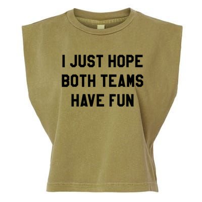 I Just Hope Both Teams Have Fun S For Men,Women, Garment-Dyed Women's Muscle Tee