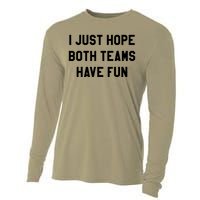 I Just Hope Both Teams Have Fun S For Men,Women, Cooling Performance Long Sleeve Crew