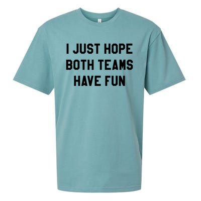 I Just Hope Both Teams Have Fun S For Men,Women, Sueded Cloud Jersey T-Shirt