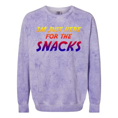 I'm Just Here For The Snacks I Am Just Here For The Snacks Gift Colorblast Crewneck Sweatshirt