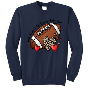 I Just Hope Both Teams Have Fun Funny Football Tall Sweatshirt