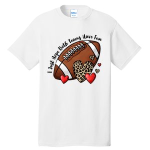 I Just Hope Both Teams Have Fun Funny Football Tall T-Shirt