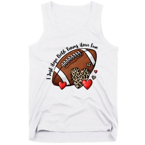 I Just Hope Both Teams Have Fun Funny Football Tank Top