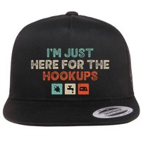 Im Just Here For The Hookups Flat Bill Trucker Hat