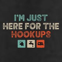 Im Just Here For The Hookups Trucker Hat