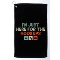 Im Just Here For The Hookups Golf Towel