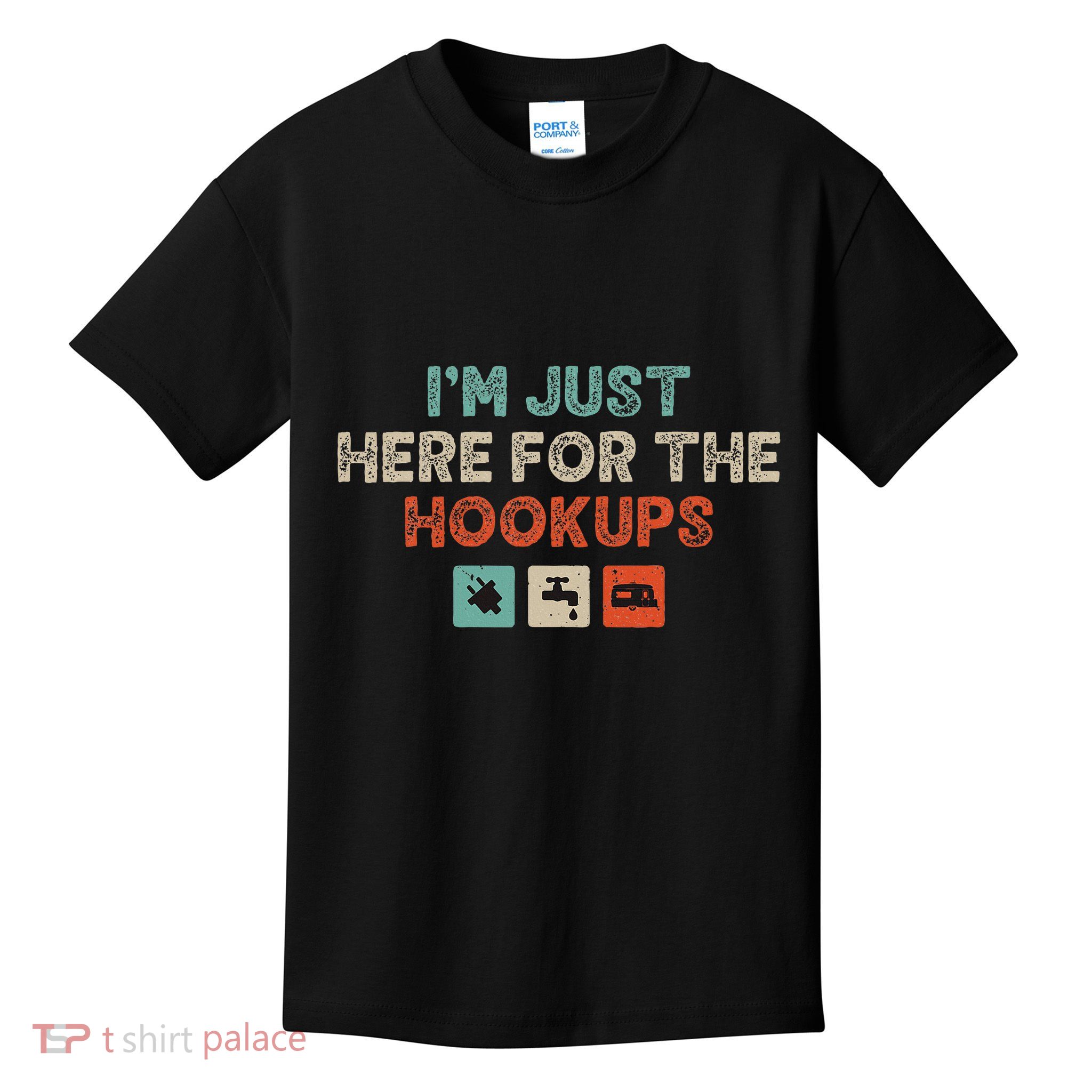Im Just Here For The Hookups Kids T-Shirt