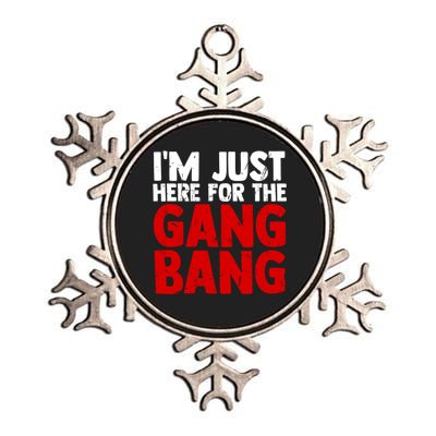 Im Just Here For The Gang Bang Funny Adult Metallic Star Ornament