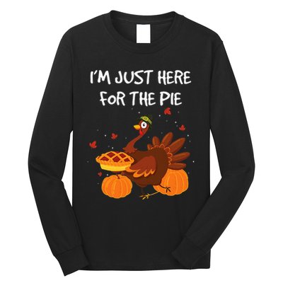 I'm just here for the Pie Funny Thanksgiving Pumpkin Pie Long Sleeve Shirt