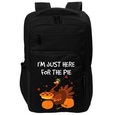 I'm just here for the Pie Funny Thanksgiving Pumpkin Pie Impact Tech Backpack