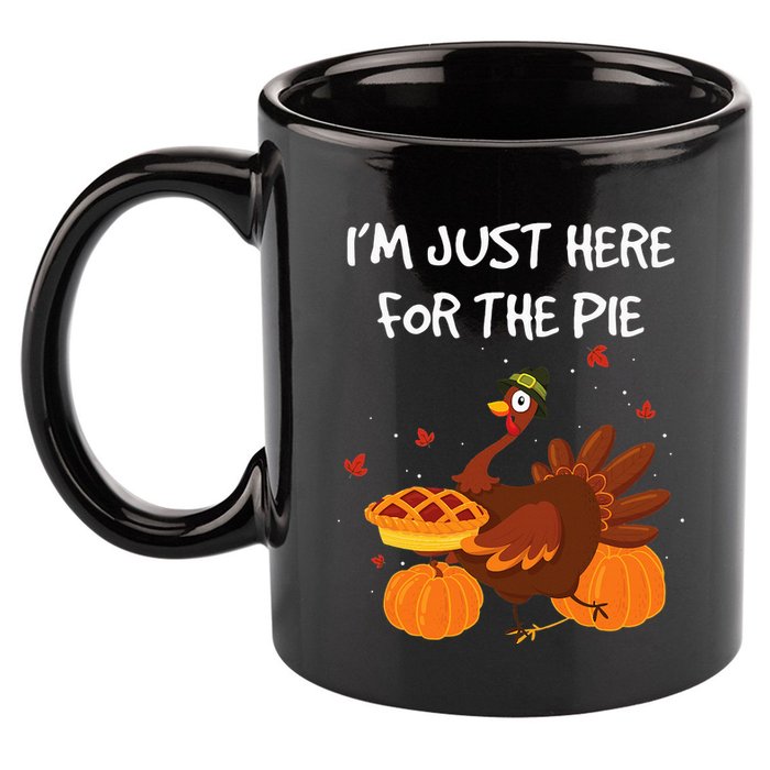 I'm just here for the Pie Funny Thanksgiving Pumpkin Pie 11oz C Handle Ceramic Mug