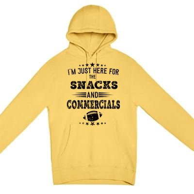 I'm Just Here For The Snacks And Commercials Football Gift Premium Pullover Hoodie