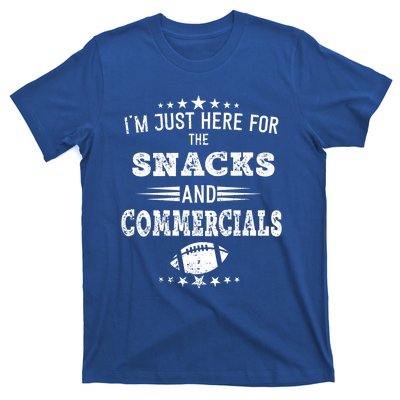 I'm Just Here For The Snacks And Commercials Football Gift T-Shirt