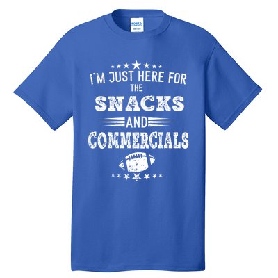 I'm Just Here For The Snacks And Commercials Football Gift Tall T-Shirt