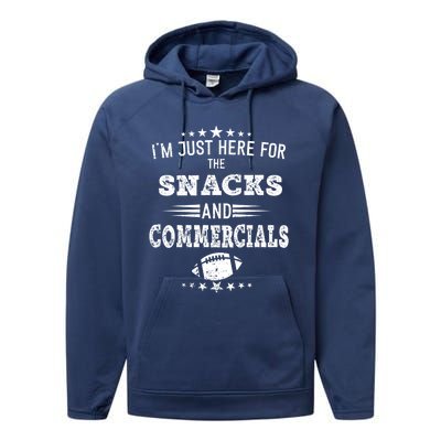 I'm Just Here For The Snacks And Commercials Football Gift Performance Fleece Hoodie