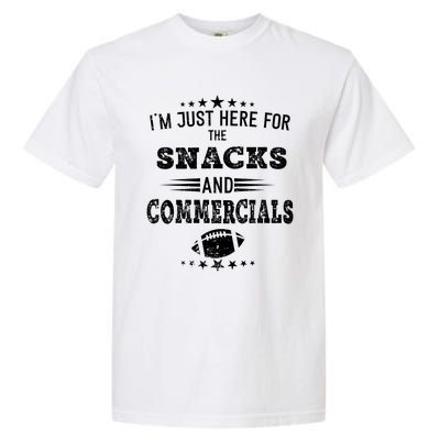 I'm Just Here For The Snacks And Commercials Football Gift Garment-Dyed Heavyweight T-Shirt