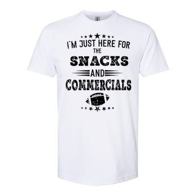 I'm Just Here For The Snacks And Commercials Football Gift Softstyle CVC T-Shirt