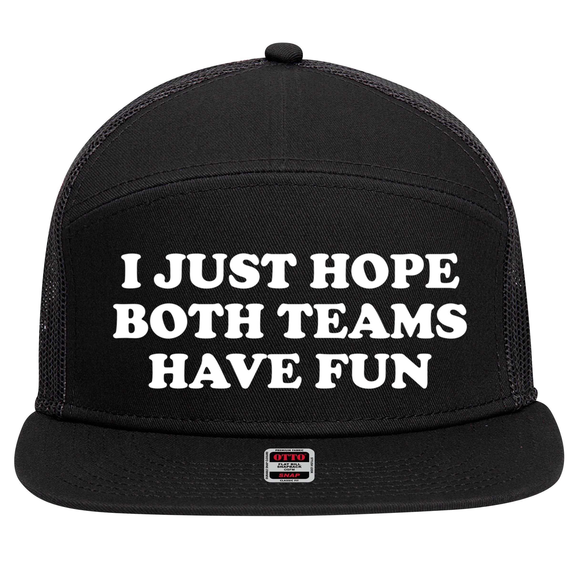 I Just Hope Both Teams Have Fun Cute Gift 7 Panel Mesh Trucker Snapback Hat
