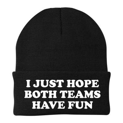I Just Hope Both Teams Have Fun Cute Gift Beanie