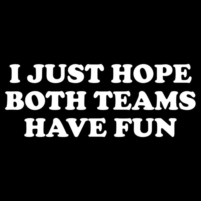 I Just Hope Both Teams Have Fun Cute Gift Drawstring Bag