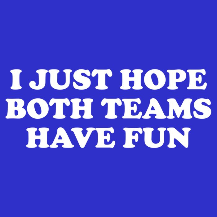 I Just Hope Both Teams Have Fun Cute Gift 16 in Basic Backpack