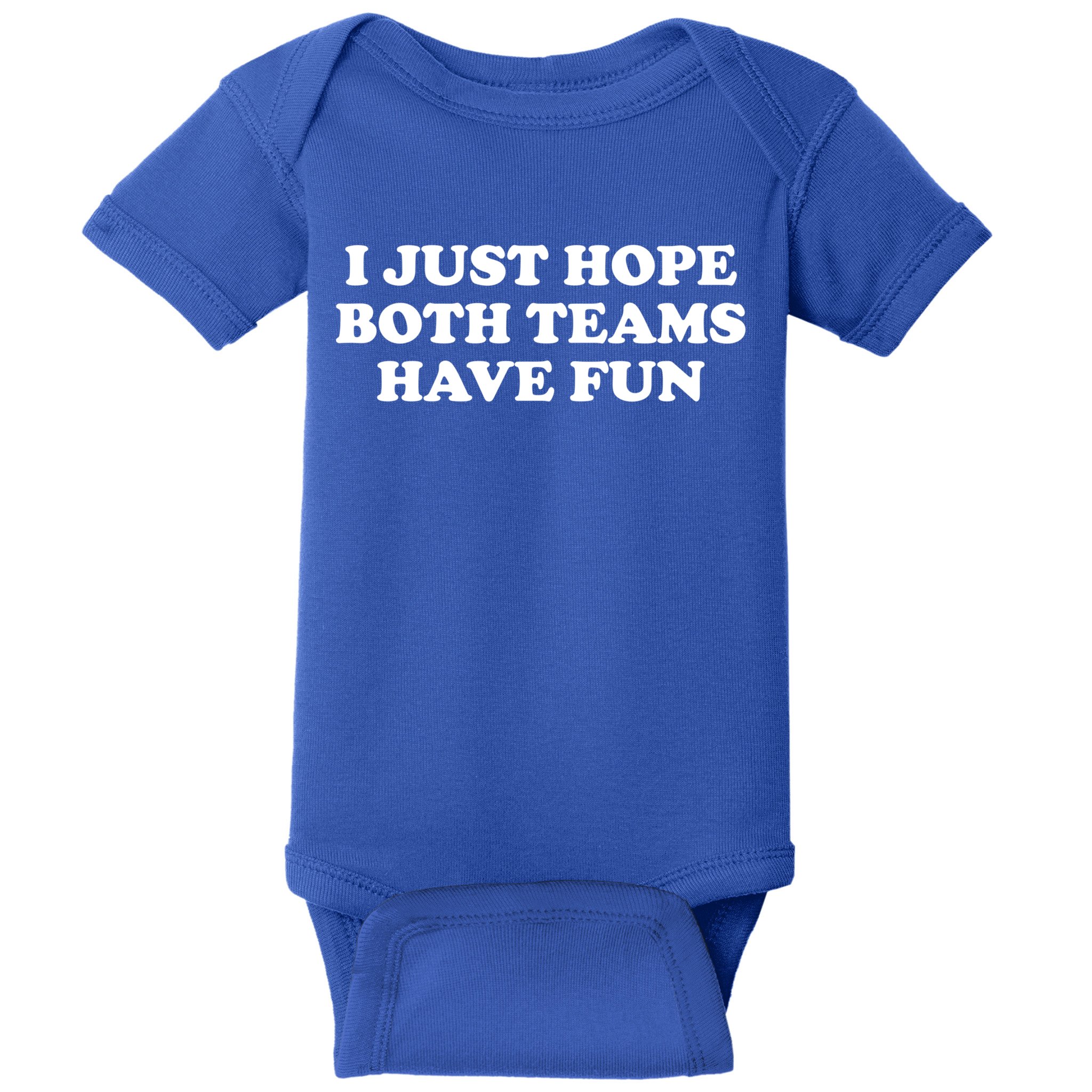 I Just Hope Both Teams Have Fun Cute Gift Baby Bodysuit