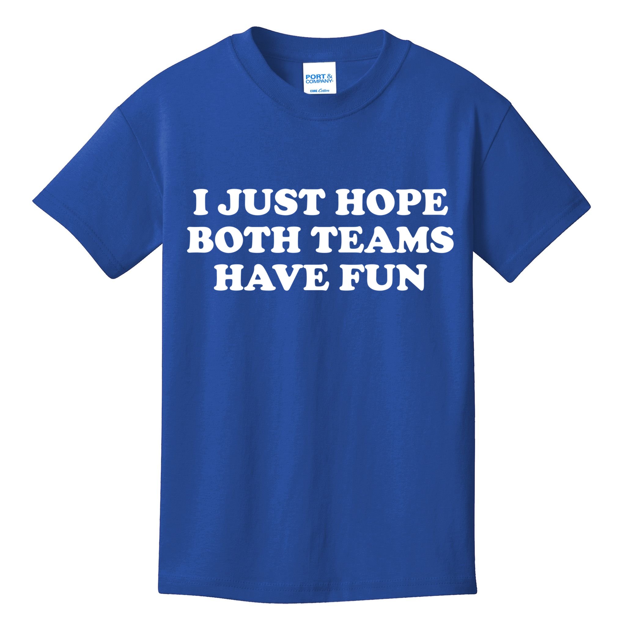 I Just Hope Both Teams Have Fun Cute Gift Kids T-Shirt