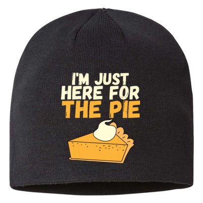 Im Just Here For The Pie Christmas Pumpkin Funny Turkey Day Sustainable Beanie