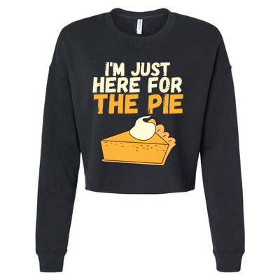 Im Just Here For The Pie Christmas Pumpkin Funny Turkey Day Cropped Pullover Crew