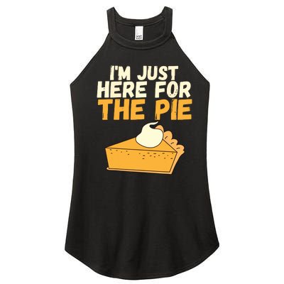 Im Just Here For The Pie Christmas Pumpkin Funny Turkey Day Women’s Perfect Tri Rocker Tank