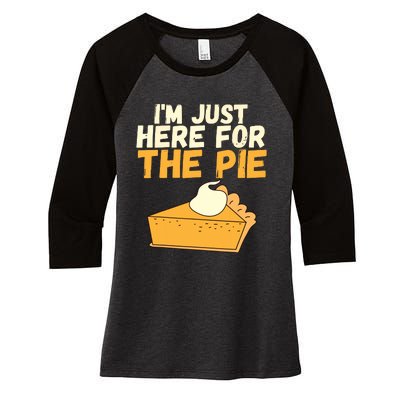 Im Just Here For The Pie Christmas Pumpkin Funny Turkey Day Women's Tri-Blend 3/4-Sleeve Raglan Shirt