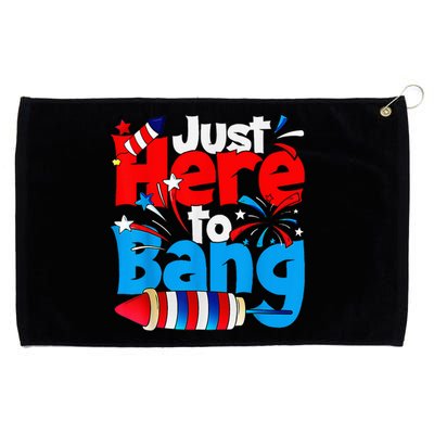 IM Just Here To Bang Funny Fourth Of July 4th Of July Grommeted Golf Towel