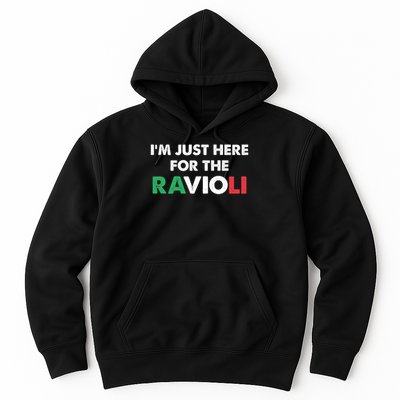 Im Just Here For The Ravioli Italian Food Funny Hoodie