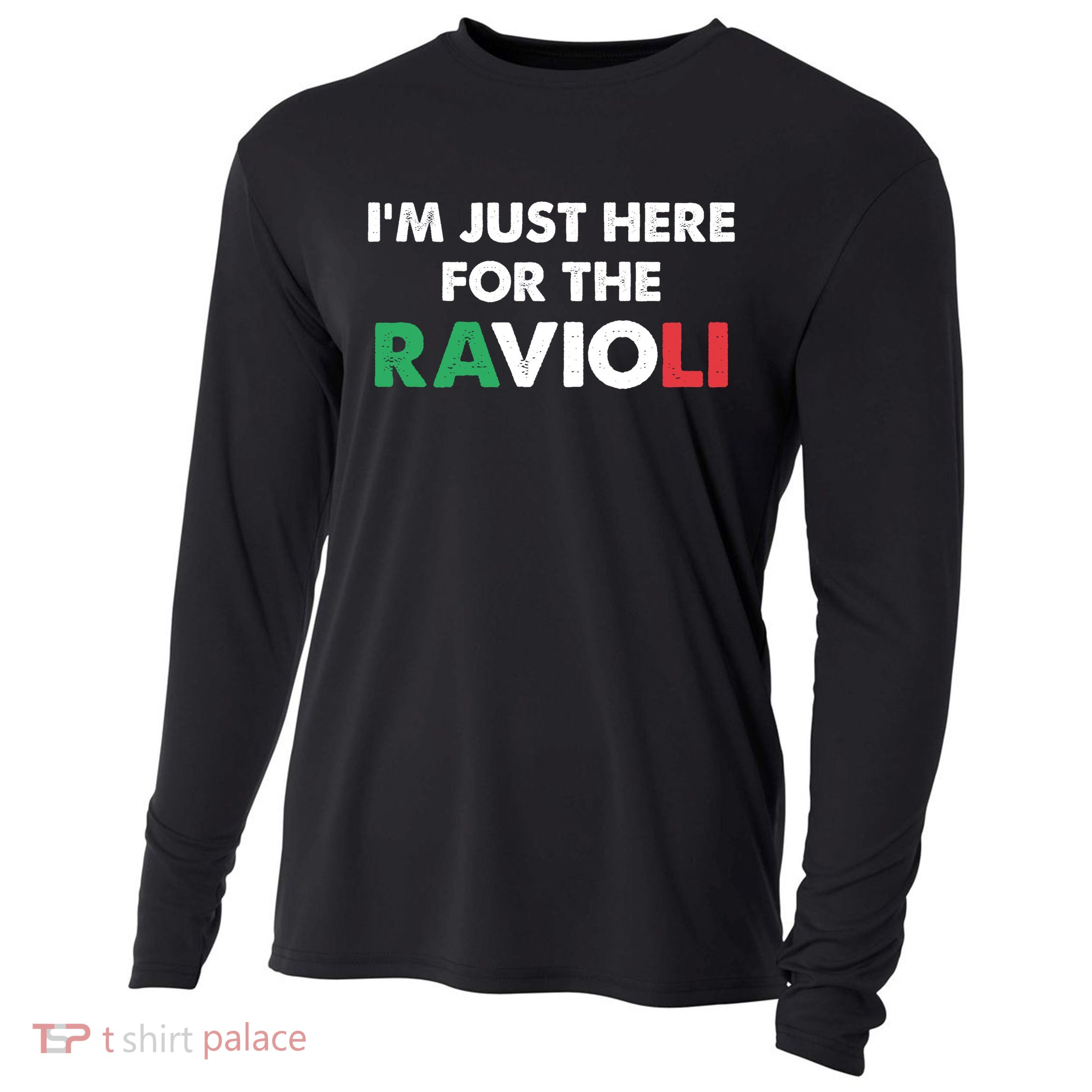 Im Just Here For The Ravioli Italian Food Funny Cooling Performance Long Sleeve Crew