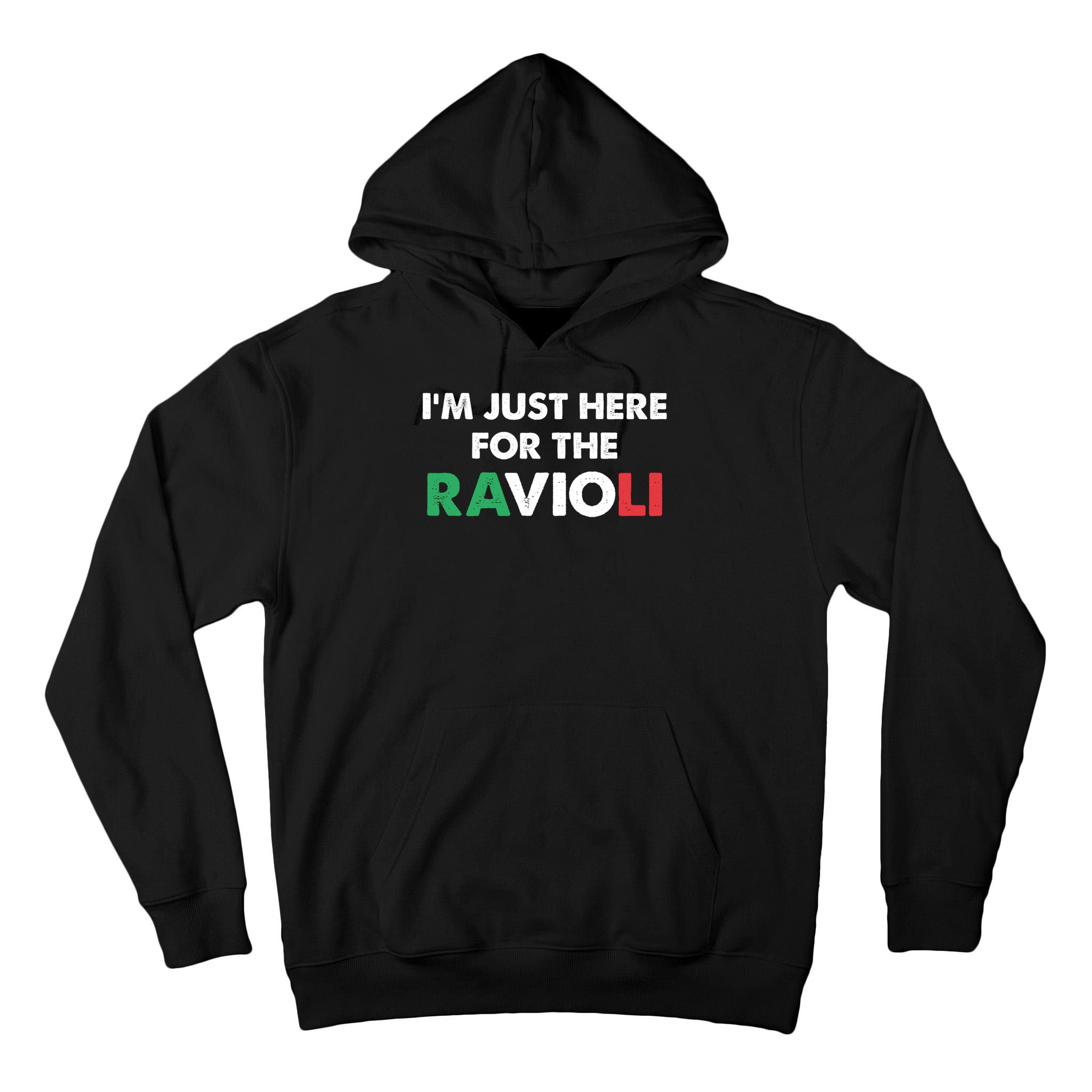 Im Just Here For The Ravioli Italian Food Funny Tall Hoodie