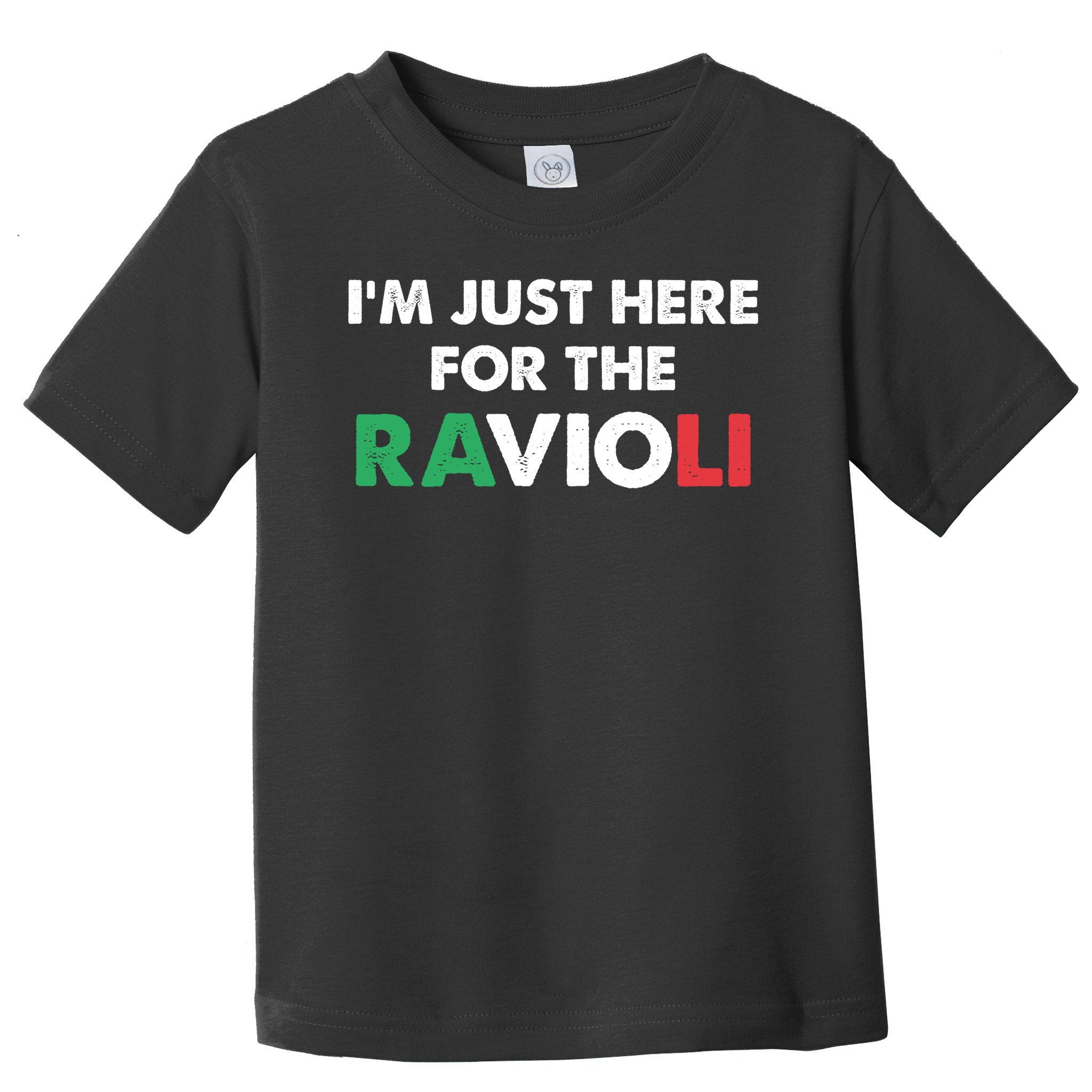 Im Just Here For The Ravioli Italian Food Funny Toddler T-Shirt
