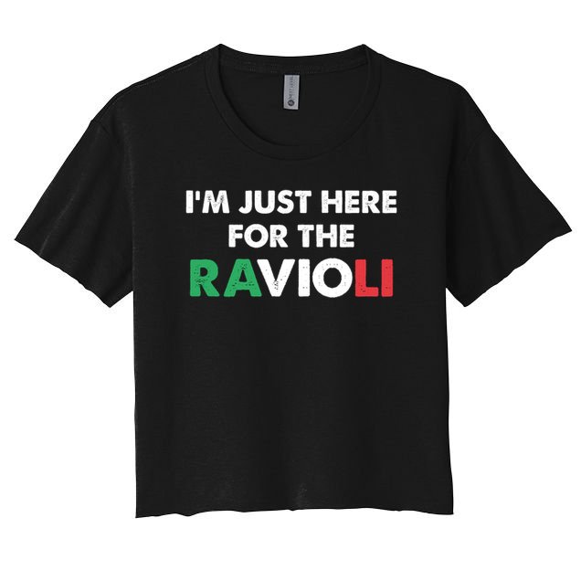Im Just Here For The Ravioli Italian Food Funny Crop Top