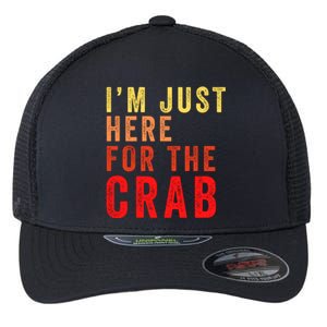 IM Just Here For The Crab I Love Crab Funny Food Lover Funny Seafood Foodie Flexfit Unipanel Trucker Cap