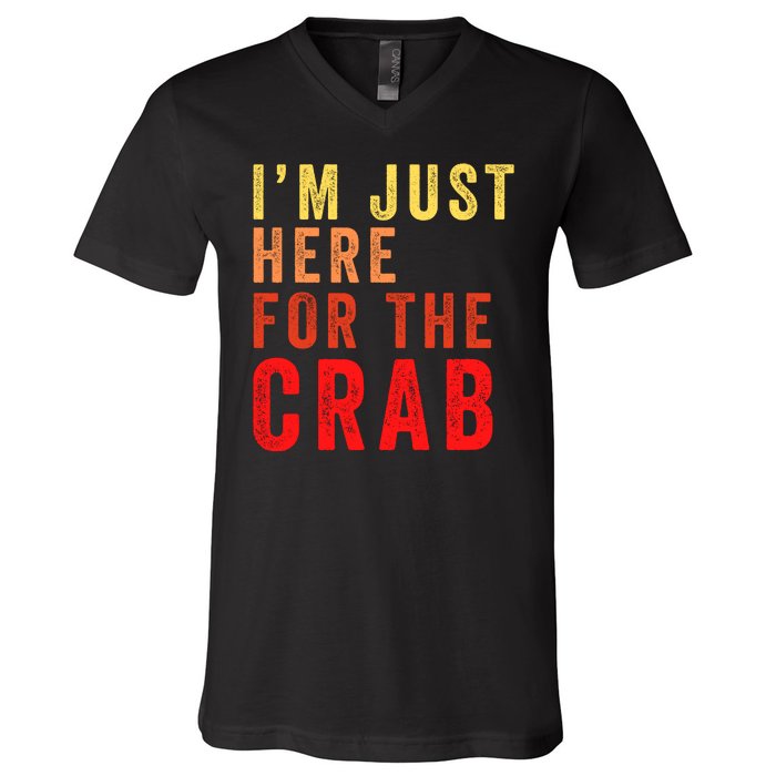 IM Just Here For The Crab I Love Crab Funny Food Lover Funny Seafood Foodie V-Neck T-Shirt