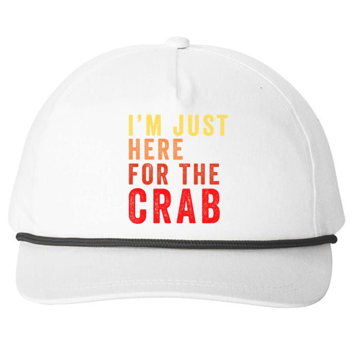 IM Just Here For The Crab I Love Crab Funny Food Lover Funny Seafood Foodie Snapback Five-Panel Rope Hat